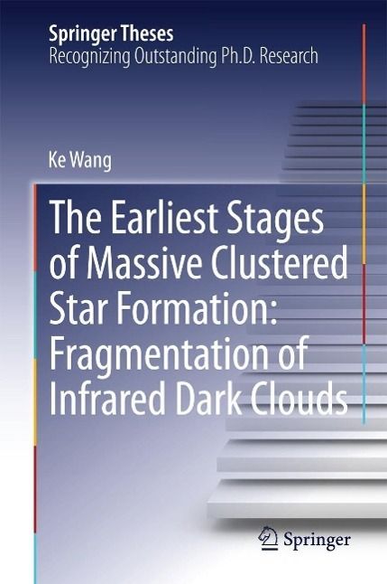 Produktbild: The Earliest Stages of Massive Clustered Star Formation: Fragmentation of Infrared Dark Clouds