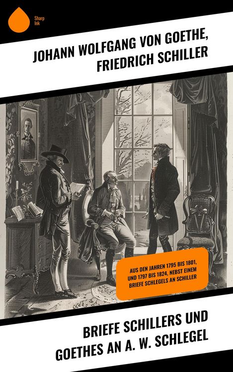 Produktbild: Briefe Schillers und Goethes an A. W. Schlegel