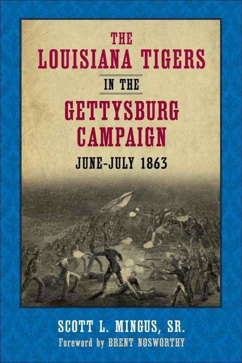 Produktbild: The Louisiana Tigers in the Gettysburg Campaign, June-July 1863