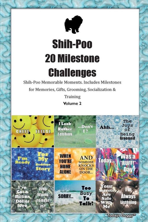 Produktbild: Shih-Poo 20 Milestone Challenges Shih-Poo Memorable Moments. Includes Milestones for Memories, Gifts, Grooming, Socialization & Training Volume 2