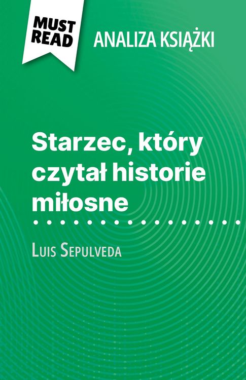 Produktbild: Starzec, kt&oacute;ry czytal historie milosne ksiazka Luis Sepulveda (Analiza ksiazki)