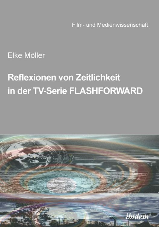 Produktbild: Reflexionen von Zeitlichkeit in TV-Serien am Beispiel von FlashForward