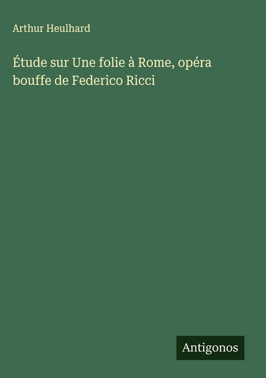 Produktbild: &Eacute;tude sur Une folie &agrave; Rome, op&eacute;ra bouffe de Federico Ricci