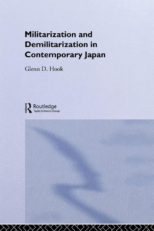 Produktbild: Militarisation and Demilitarisation in Contemporary Japan
