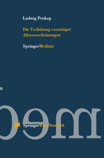 Produktbild: Die Verh&uuml;tung vorzeitiger Alterserscheinungen