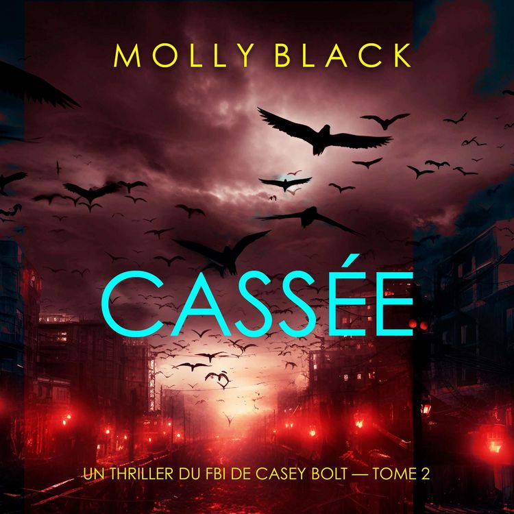 Produktbild: Cass&eacute;e (Un thriller du FBI de Casey Bolt &mdash; Tome 2)