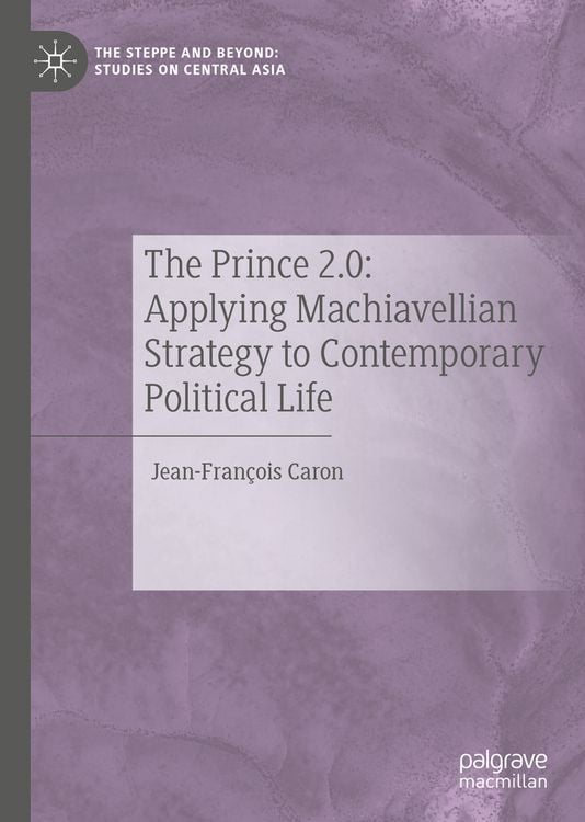 Produktbild: The Prince 2.0: Applying Machiavellian Strategy to Contemporary Political Life