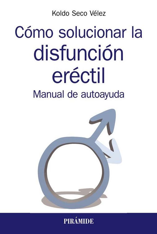 Produktbild: C&oacute;mo solucionar la disfunci&oacute;n er&eacute;ctil : manual de autoayuda