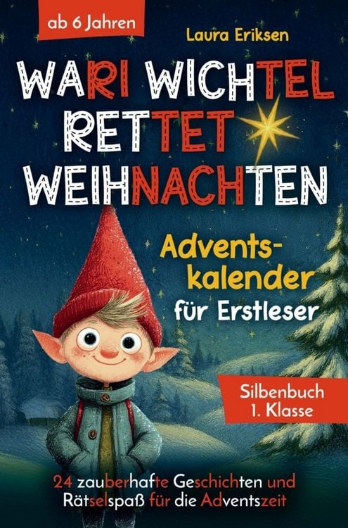 Produktbild: Wari Wichtel rettet Weihnachten - Adventskalender f&uuml;r Erstleser: 24 zauberhafte Geschichten und R&auml;tselspa&szlig; f&uuml;r die Adventszeit | ab 6 Jahren