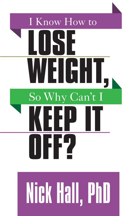 Produktbild: I Know How to Lose Weight so Why Can't I Keep It Off?