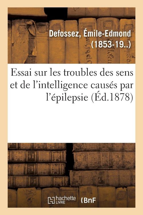 Produktbild: Essai sur les troubles des sens et de l'intelligence caus&eacute;s par l'&eacute;pilepsie