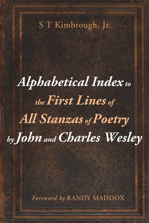 Produktbild: Alphabetical Index to the First Lines of All Stanzas of Poetry by John and Charles Wesley