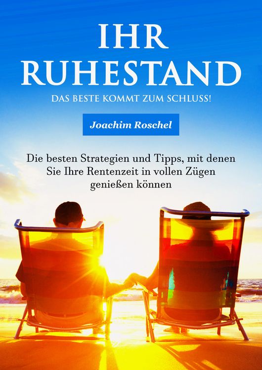 Produktbild: IHR RUHESTAND - Das Beste kommt zum Schluss!