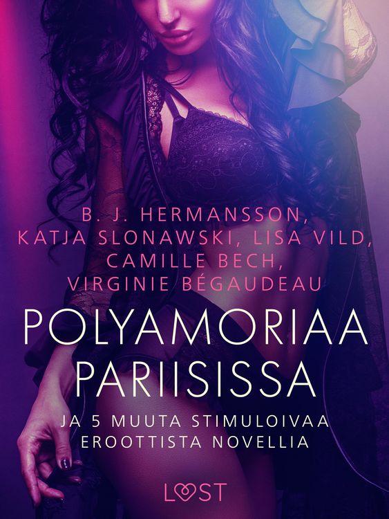 Produktbild: Polyamoriaa Pariisissa ja 5 muuta stimuloivaa eroottista novellia