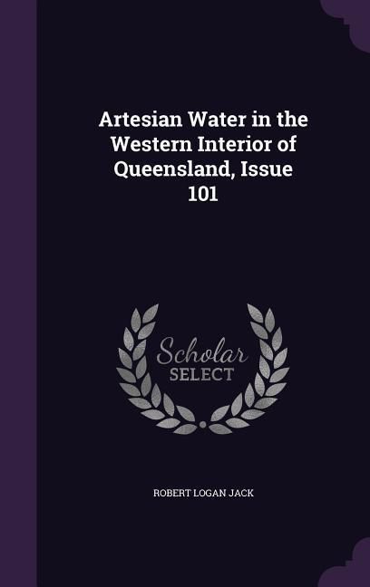 Produktbild: Artesian Water in the Western Interior of Queensland, Issue 101