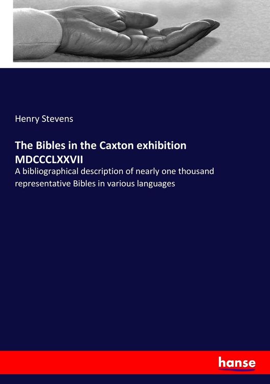 Produktbild: The Bibles in the Caxton exhibition MDCCCLXXVII