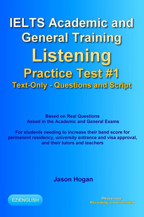 Produktbild: IELTS Academic and General Training Listening Practice Test #1. Based on Real Questions Asked in the Exams. Text-Only. Questions and Scripts.