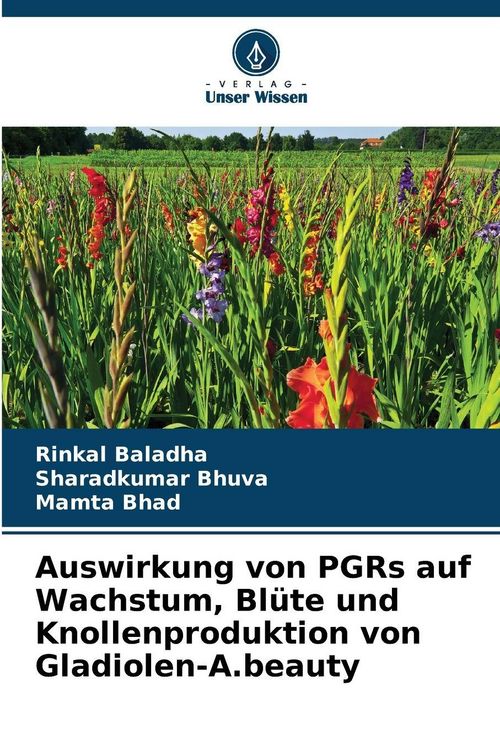 Produktbild: Auswirkung von PGRs auf Wachstum, Bl&uuml;te und Knollenproduktion von Gladiolen-A.beauty