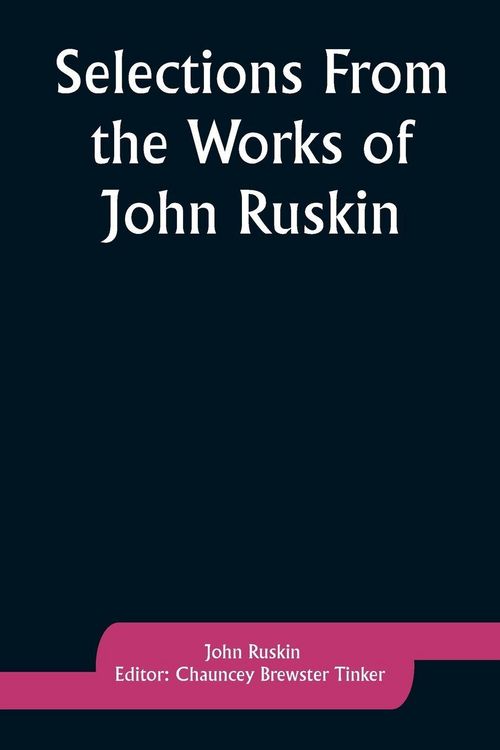 Produktbild: Selections From the Works of John Ruskin