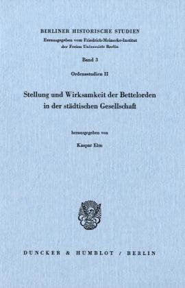 Produktbild: Stellung und Wirksamkeit der Bettelorden in der st&auml;dtischen Gesellschaft.