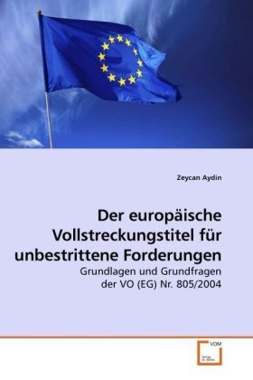Produktbild: Aydin, Z: Der europ&auml;ische Vollstreckungstitel f&uuml;r unbestritt