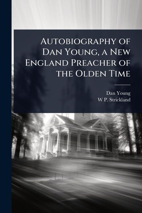 Produktbild: Autobiography of Dan Young, a New England Preacher of the Olden Time
