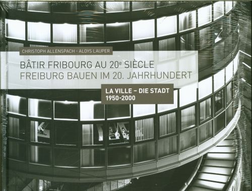Produktbild: B&acirc;tir Fribourg au 20e si&egrave;cle - Freiburg bauen im 20. Jahrhundert