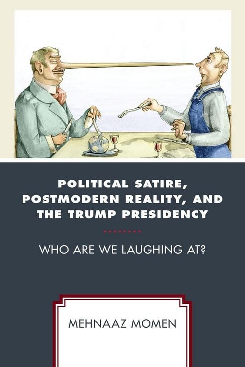 Produktbild: Political Satire, Postmodern Reality, and the Trump Presidency
