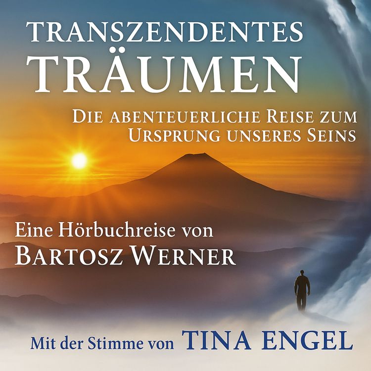 Produktbild: Transzendentes Tr&auml;umen: Die abenteuerliche Reise zum Ursprung unseres Seins