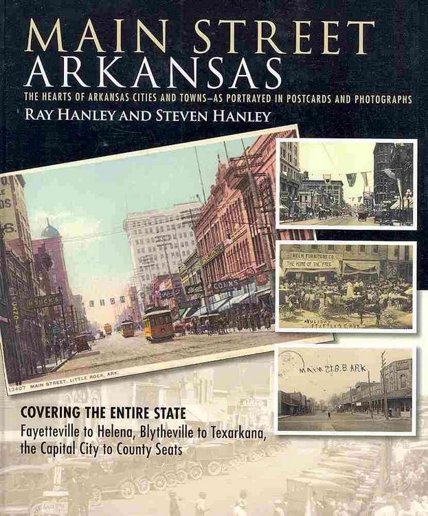 Produktbild: Main Street Arkansas: The Hearts of Arkansas Cities and Towns--As Portrayed in Postcards and Photographs