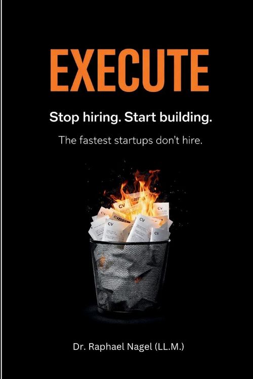 Produktbild: EXECUTE - Stop hiring. Start building. The Fastest Startups Don't Hire.