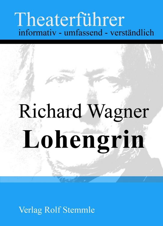 Produktbild: Lohengrin - Theaterf&uuml;hrer im Taschenformat zu Richard Wagner
