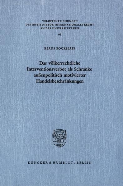 Produktbild: Das v&ouml;lkerrechtliche Interventionsverbot als Schranke au&szlig;enpolitisch motivierter Handelsbeschr&auml;nkungen.