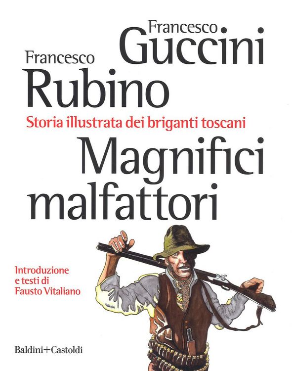 Produktbild: Magnifici malfattori. Storia illustrata dei briganti toscani