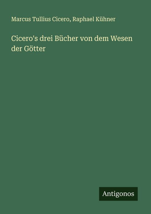 Produktbild: Cicero's drei B&uuml;cher von dem Wesen der G&ouml;tter