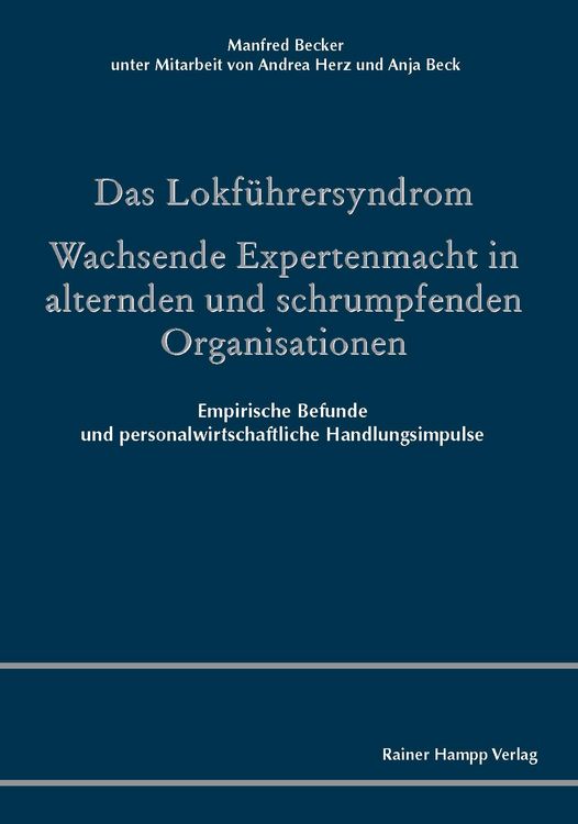 Produktbild: Das Lokf&uuml;hrersyndrom. Wachsende Expertenmacht in alternden und schrumpfenden Organisationen