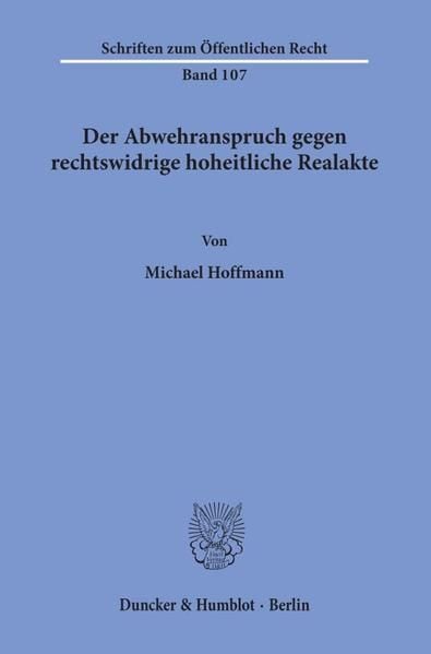 Produktbild: Der Abwehranspruch gegen rechtswidrige hoheitliche Realakte.