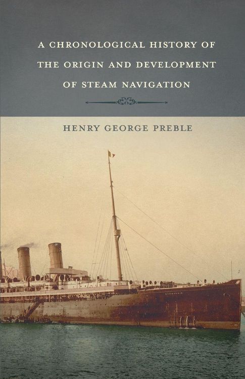 Produktbild: A Chronological History of the Origin and Development of Steam Navigation