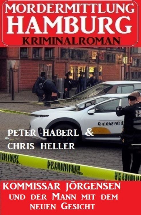 Produktbild: Kommissar J&ouml;rgensen und der Mann mit dem neuen Gesicht: Mordermittlung Hamburg Kriminalroman