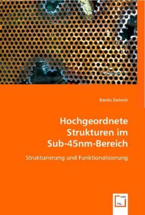 Produktbild: Zschech, D: Hochgeordnete Strukturen im Sub-45nm-Bereich