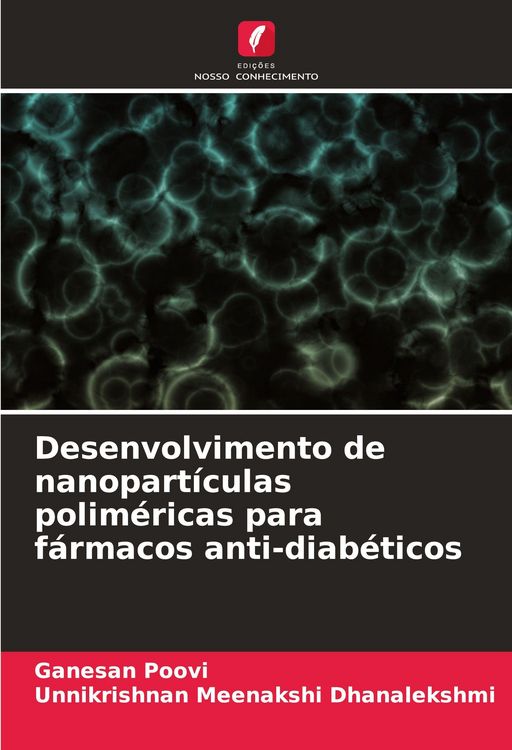 Produktbild: Desenvolvimento de nanopart&iacute;culas polim&eacute;ricas para f&aacute;rmacos anti-diab&eacute;ticos