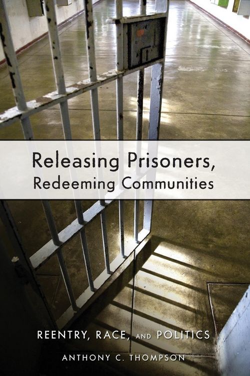 Produktbild: Releasing Prisoners, Redeeming Communities