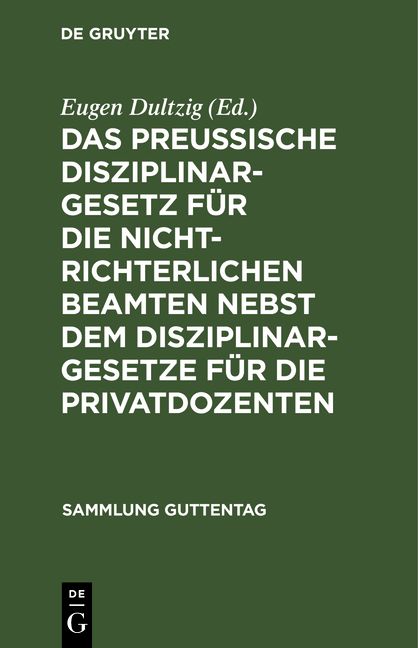 Produktbild: Das preu&szlig;ische Disziplinargesetz f&uuml;r die nichtrichterlichen Beamten nebst dem Disziplinargesetze f&uuml;r die Privatdozenten