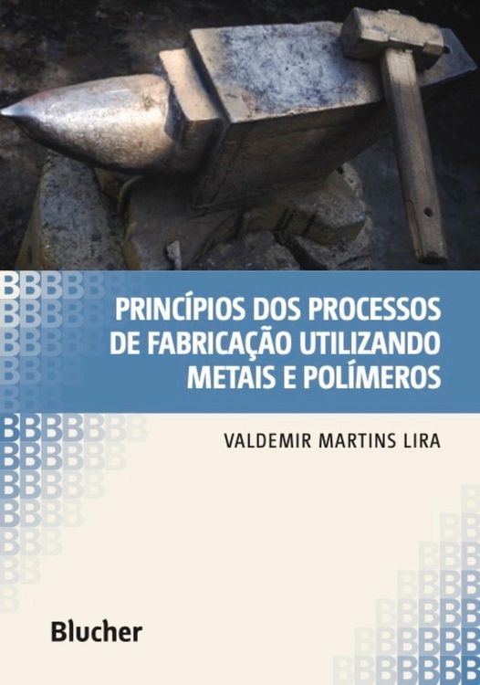 Produktbild: Princ&iacute;pios dos processos de fabrica&ccedil;&atilde;o utilizando metais e pol&iacute;meros