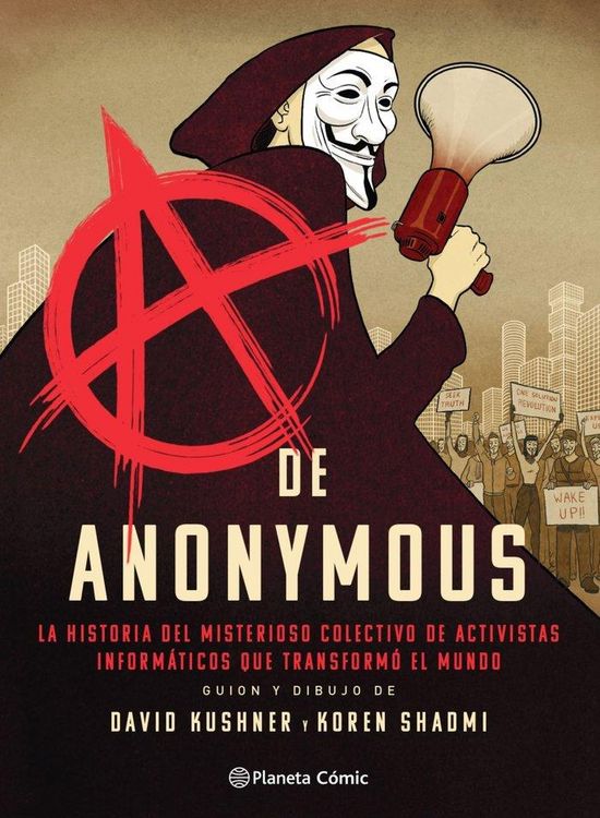 Produktbild: A de Anonymous : la historia del misterioso colectivo de activistas inform&aacute;ticos que transform&oacute; el mundo