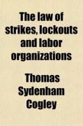 Produktbild: The Law of Strikes, Lockouts and Labor Organizations