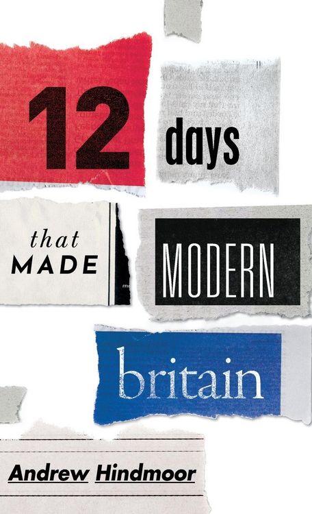 Produktbild: Twelve Days That Made Modern Britain