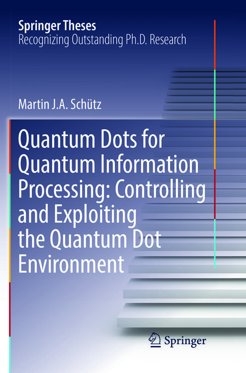 Produktbild: Quantum Dots for Quantum Information Processing: Controlling and Exploiting the Quantum Dot Environment