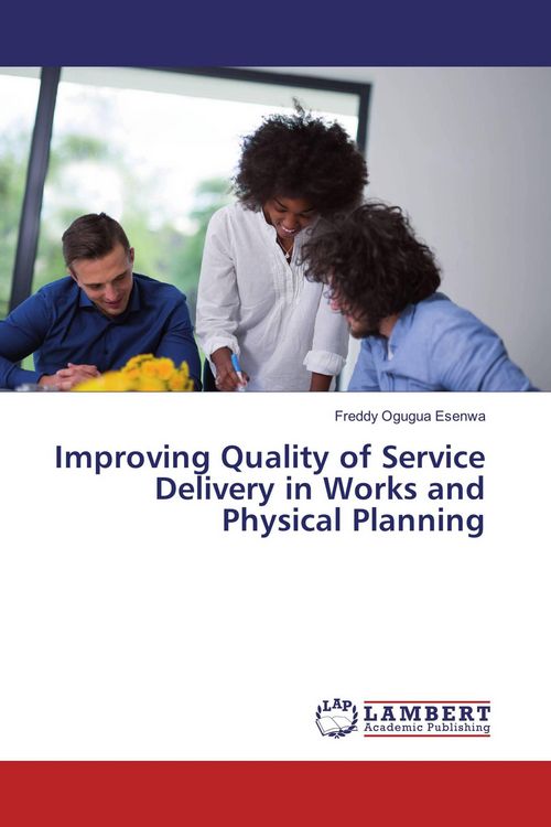 Produktbild: Improving Quality of Service Delivery in Works and Physical Planning