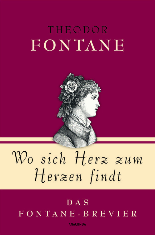 Produktbild: Theodor Fontane, Wo sich Herz zum Herzen findt - Das Fontane-Brevier